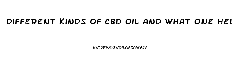 Different Kinds Of Cbd Oil And What One Helps For Neuropathy