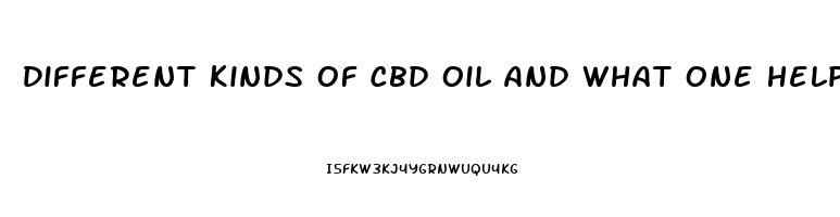 Different Kinds Of Cbd Oil And What One Helps For Neuropathy