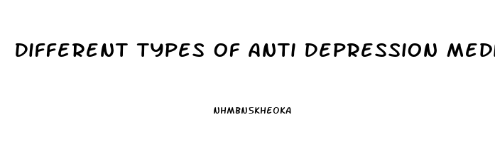 Different Types Of Anti Depression Medication
