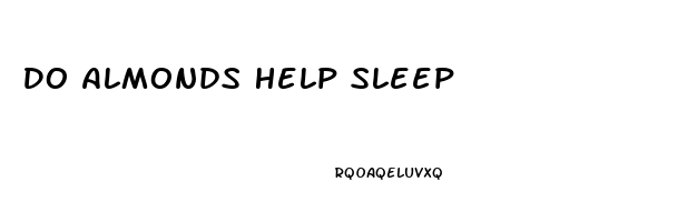 Do Almonds Help Sleep