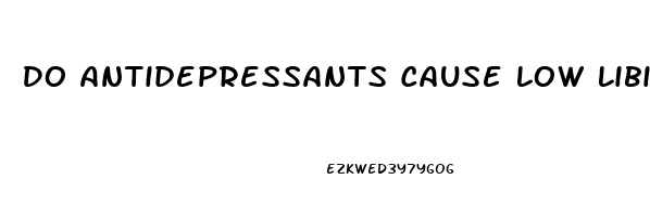 Do Antidepressants Cause Low Libido