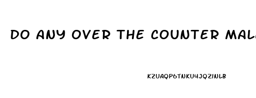 Do Any Over The Counter Male Enhancement Pills Work