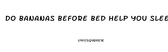 Do Bananas Before Bed Help You Sleep