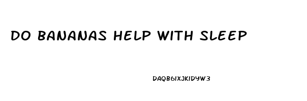 Do Bananas Help With Sleep