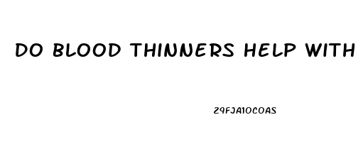 Do Blood Thinners Help With Erectile Dysfunction