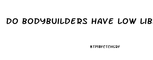 Do Bodybuilders Have Low Libido