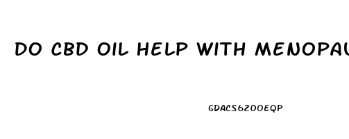 Do Cbd Oil Help With Menopause