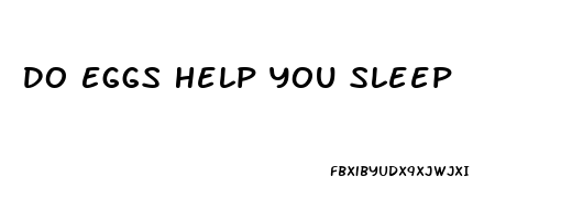 Do Eggs Help You Sleep