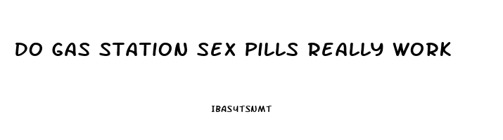 Do Gas Station Sex Pills Really Work