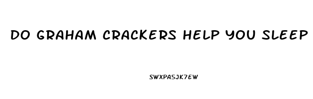 Do Graham Crackers Help You Sleep