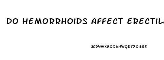 Do Hemorrhoids Affect Erectile Dysfunction