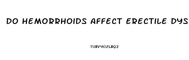 Do Hemorrhoids Affect Erectile Dysfunction