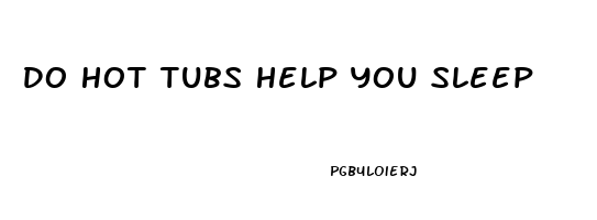 Do Hot Tubs Help You Sleep