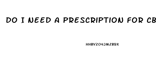 Do I Need A Prescription For Cbd Oil In Wisconsin