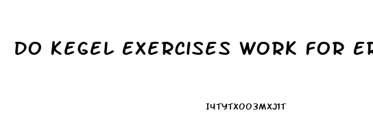 Do Kegel Exercises Work For Erectile Dysfunction