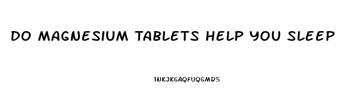 Do Magnesium Tablets Help You Sleep