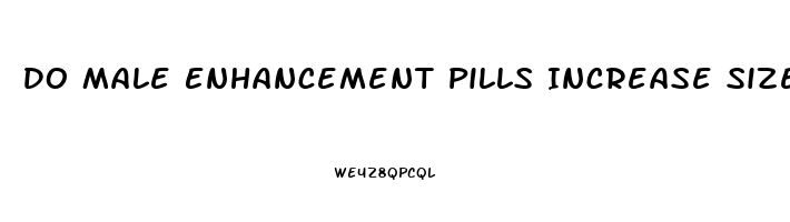 Do Male Enhancement Pills Increase Size