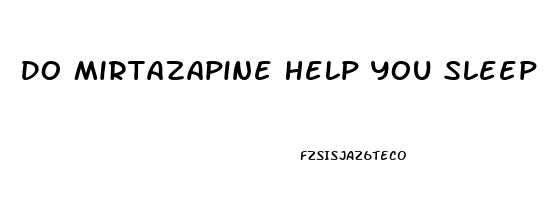 Do Mirtazapine Help You Sleep