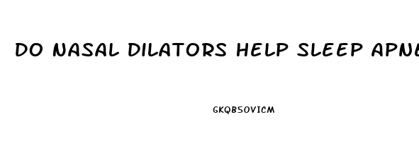 Do Nasal Dilators Help Sleep Apnea