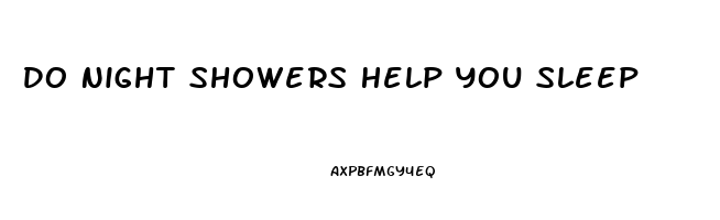 Do Night Showers Help You Sleep