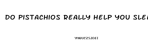 Do Pistachios Really Help You Sleep