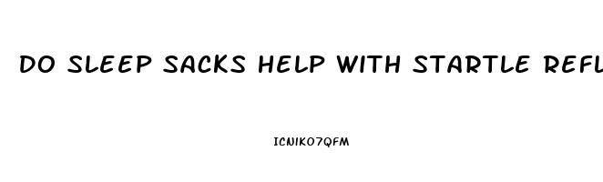 Do Sleep Sacks Help With Startle Reflex