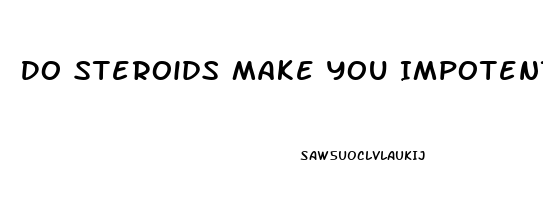 Do Steroids Make You Impotent