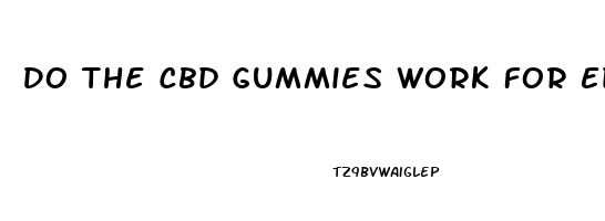 Do The Cbd Gummies Work For Ed