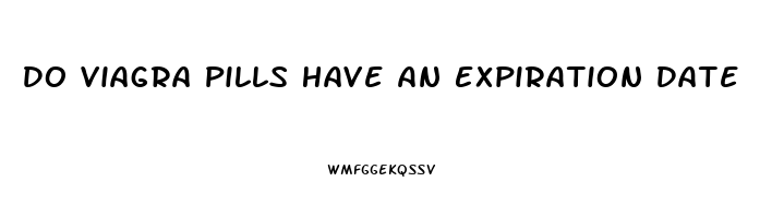 Do Viagra Pills Have An Expiration Date