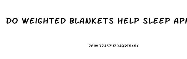 Do Weighted Blankets Help Sleep Apnea