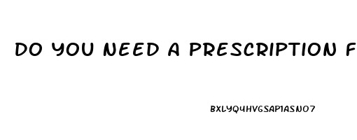 Do You Need A Prescription For Cbd Oil In California