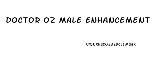 Doctor Oz Male Enhancement Pills