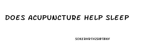 Does Acupuncture Help Sleep