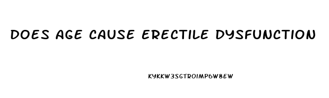 Does Age Cause Erectile Dysfunction