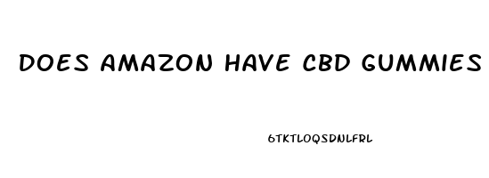 Does Amazon Have Cbd Gummies