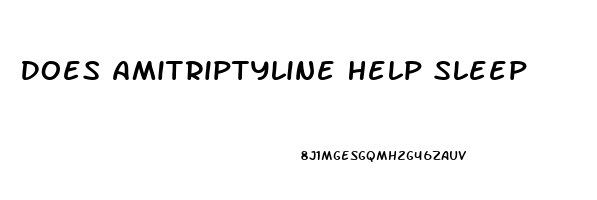 Does Amitriptyline Help Sleep