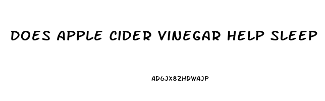 Does Apple Cider Vinegar Help Sleep