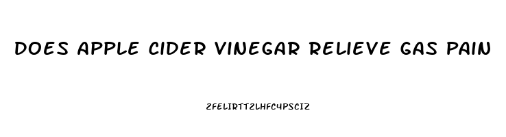 Does Apple Cider Vinegar Relieve Gas Pain