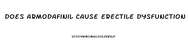 Does Armodafinil Cause Erectile Dysfunction