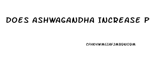 Does Ashwagandha Increase Penis Size