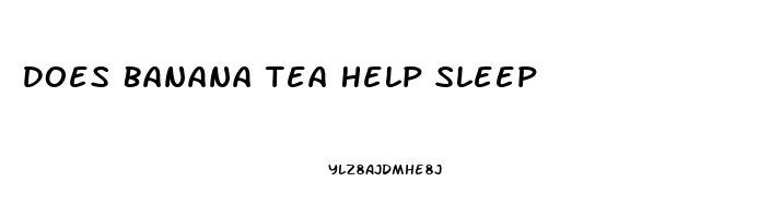 Does Banana Tea Help Sleep