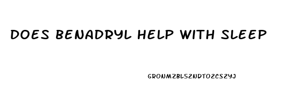 Does Benadryl Help With Sleep