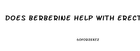 Does Berberine Help With Erectile Dysfunction