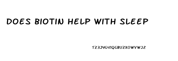 Does Biotin Help With Sleep