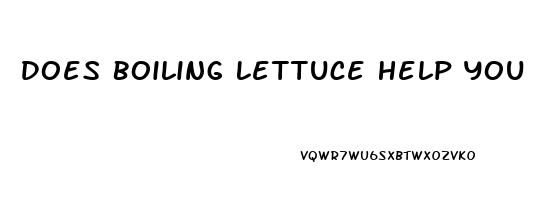 Does Boiling Lettuce Help You Sleep