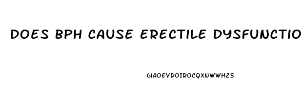 Does Bph Cause Erectile Dysfunction