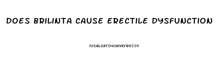 Does Brilinta Cause Erectile Dysfunction