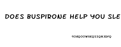 Does Buspirone Help You Sleep