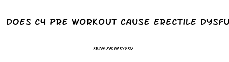 Does C4 Pre Workout Cause Erectile Dysfunction