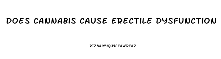 Does Cannabis Cause Erectile Dysfunction